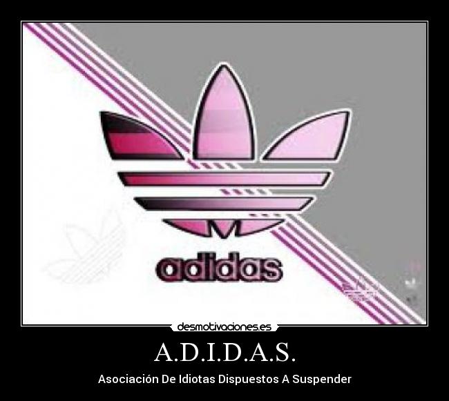 A.D.I.D.A.S. -