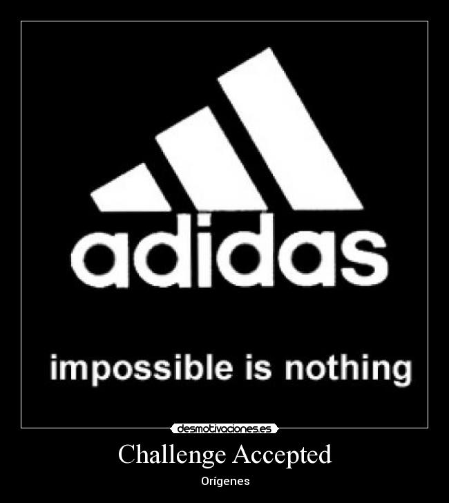 Challenge Accepted -