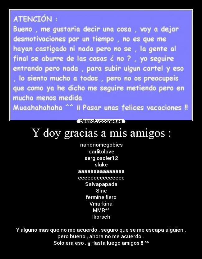 Y doy gracias a mis amigos : - 