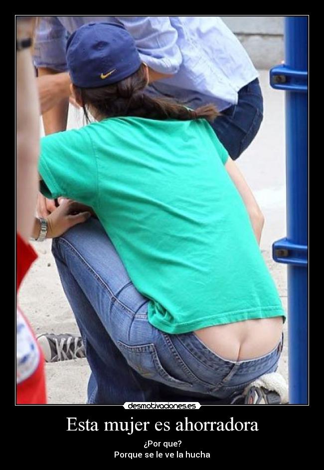 Esta mujer es ahorradora - ¿Por que?
Porque se le ve la hucha