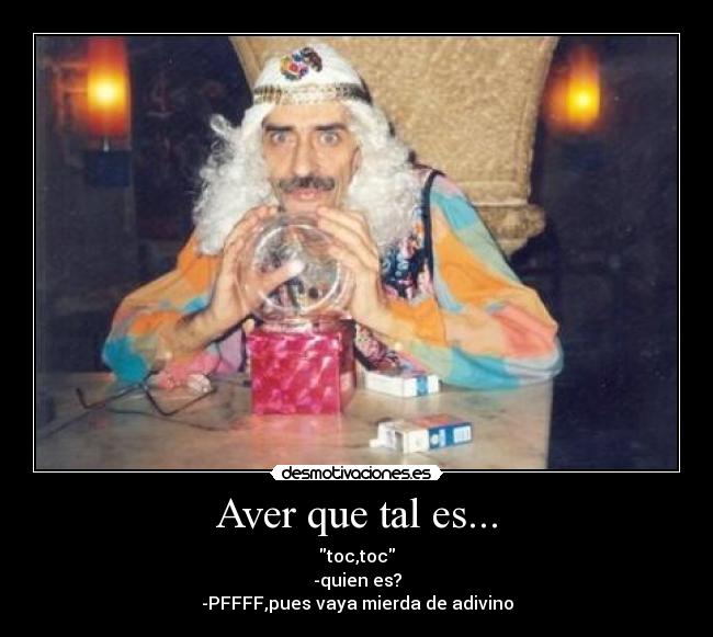 Aver que tal es... -