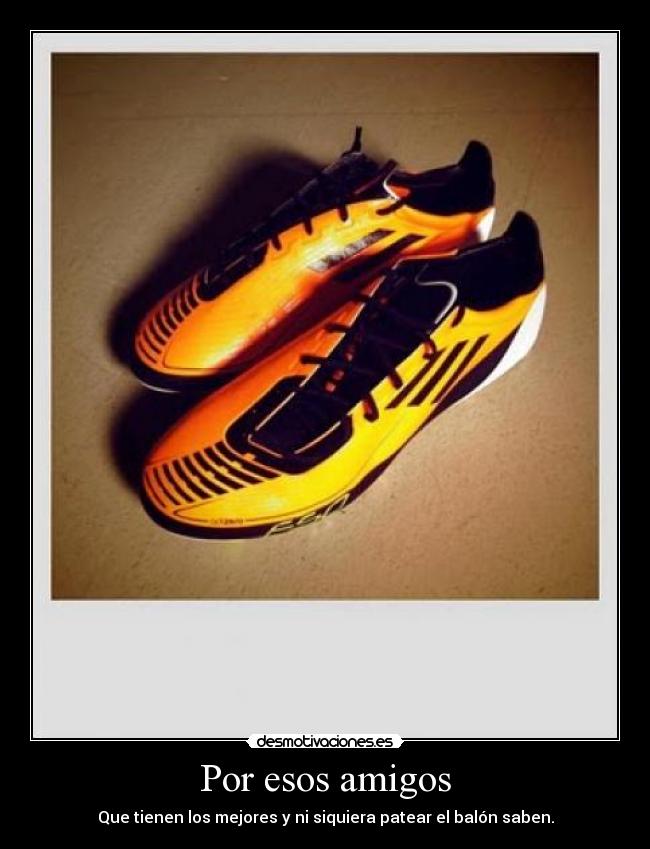 Por esos amigos -