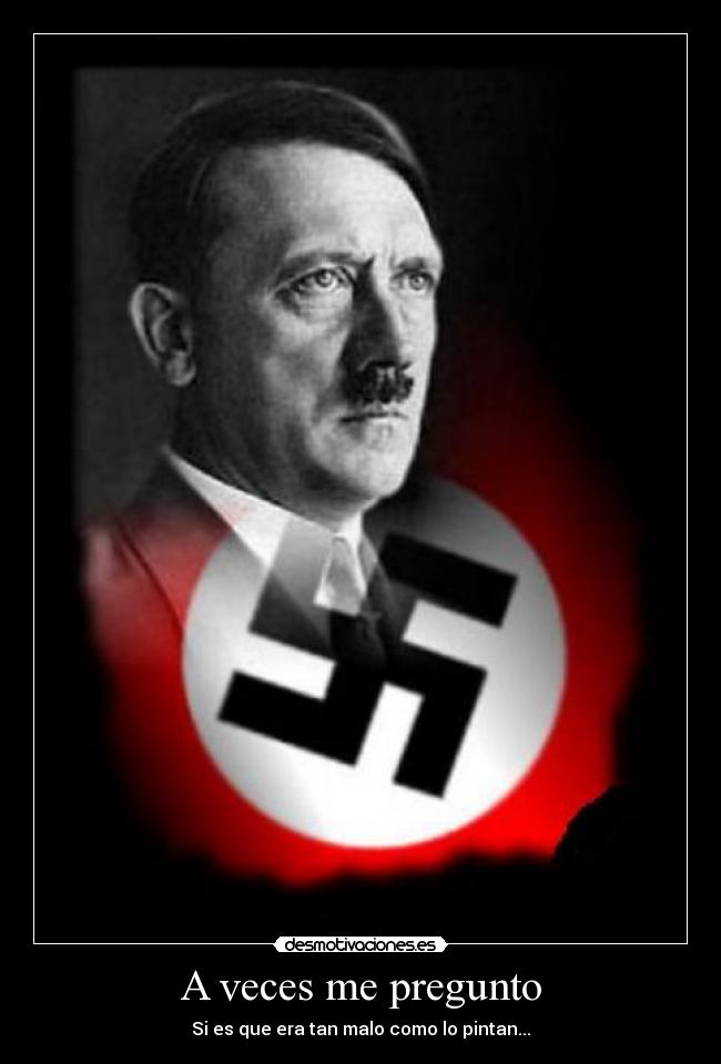 carteles hitler adolf preguntar walt_k desmotiva motiva todo guerra paz desmotivaciones
