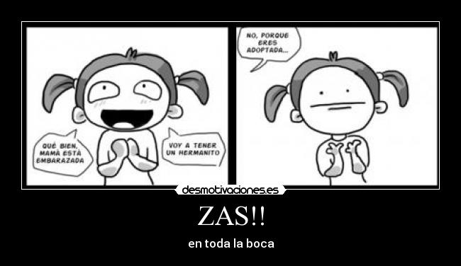 ZAS!! - en toda la boca
