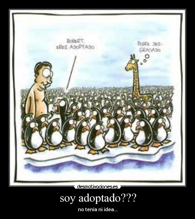 soy adoptado??? - 