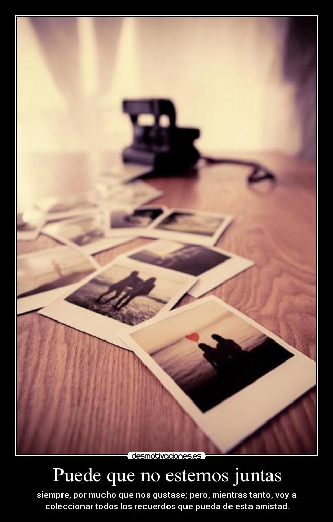 Puede que no estemos juntas -