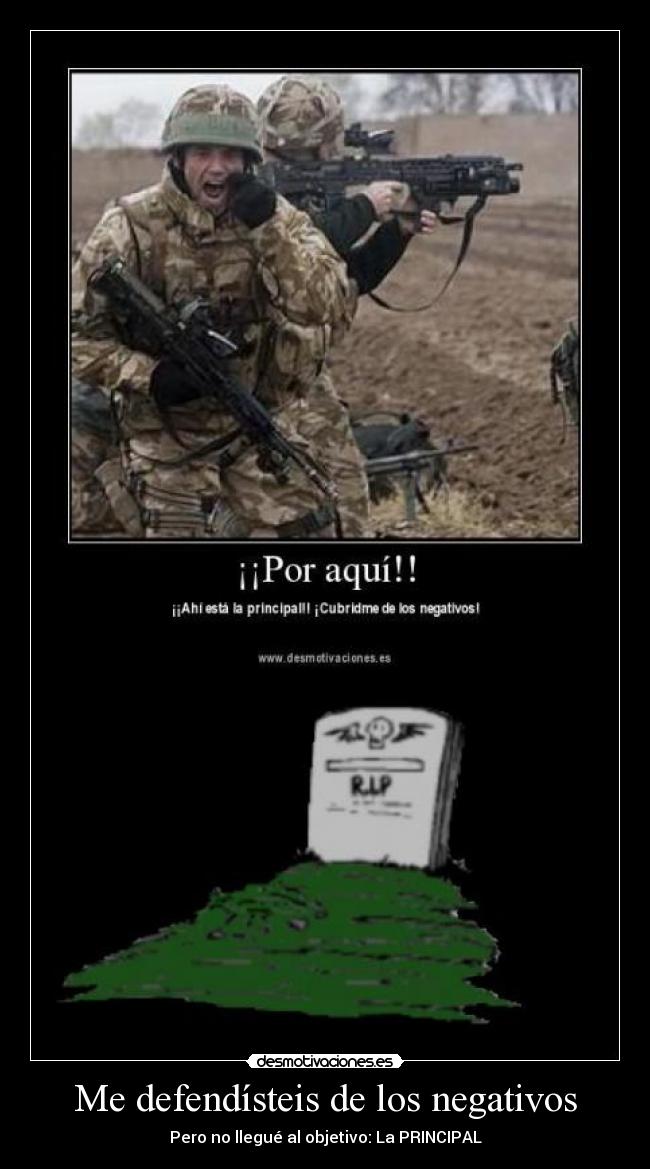 Me defendísteis de los negativos - Pero no llegué al objetivo: La PRINCIPAL