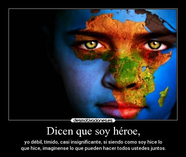 Dicen que soy héroe, - 