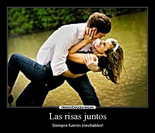 Las risas juntos - Siempre fuerón inevitables!