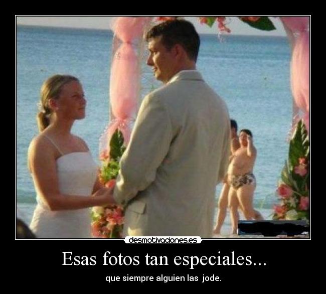 Esas fotos tan especiales... -