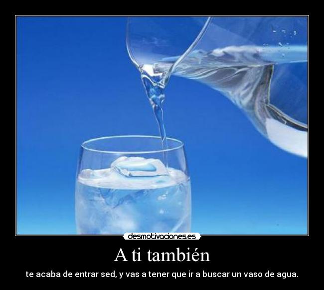 carteles agua desmotivaciones