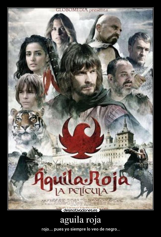 aguila roja - rojo.... pues yo siempre lo veo de negro...