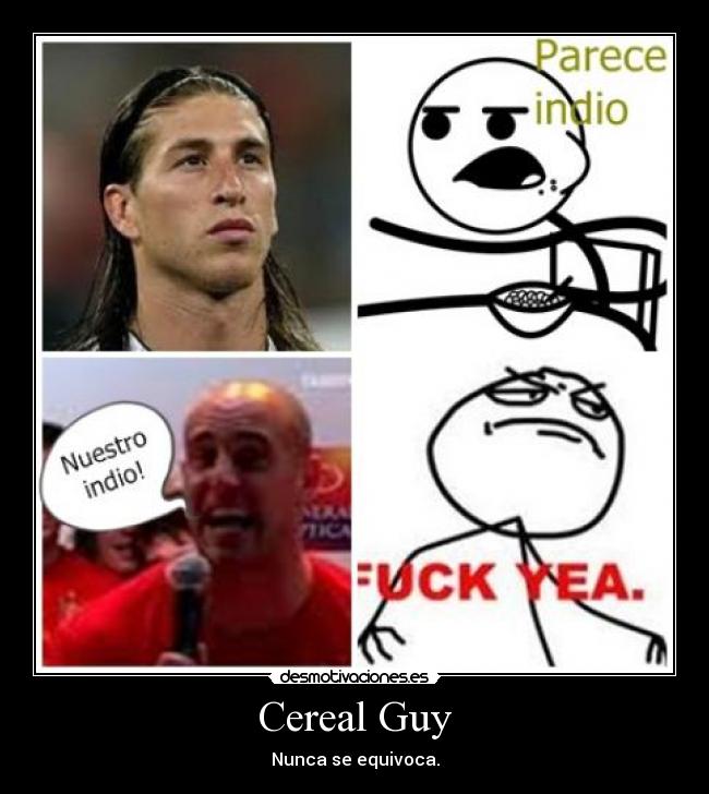 Cereal Guy - Nunca se equivoca.