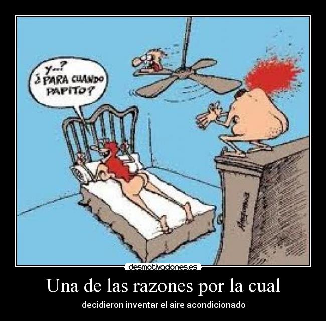 Una de las razones por la cual - decidieron inventar el aire acondicionado