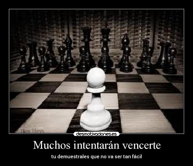 Muchos intentarán vencerte -