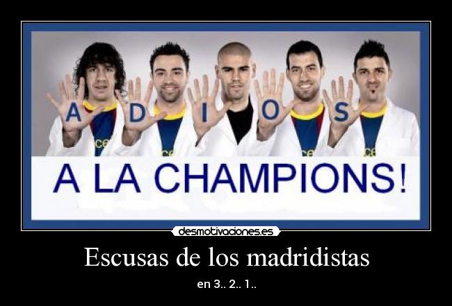 Escusas de los madridistas - en 3.. 2.. 1..