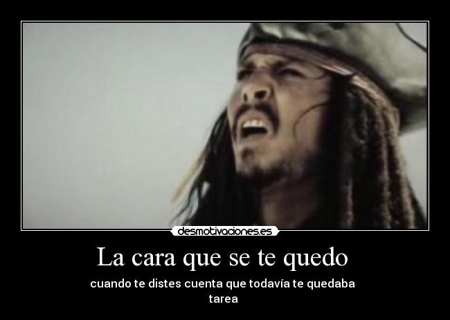 La cara que se te quedo -