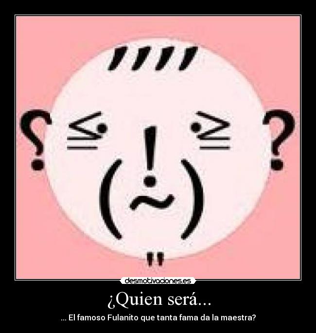 ¿Quien será... - 