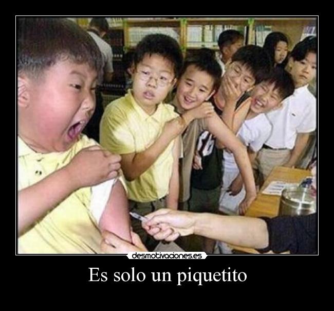 Es solo un piquetito -