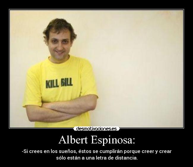 Albert Espinosa: -