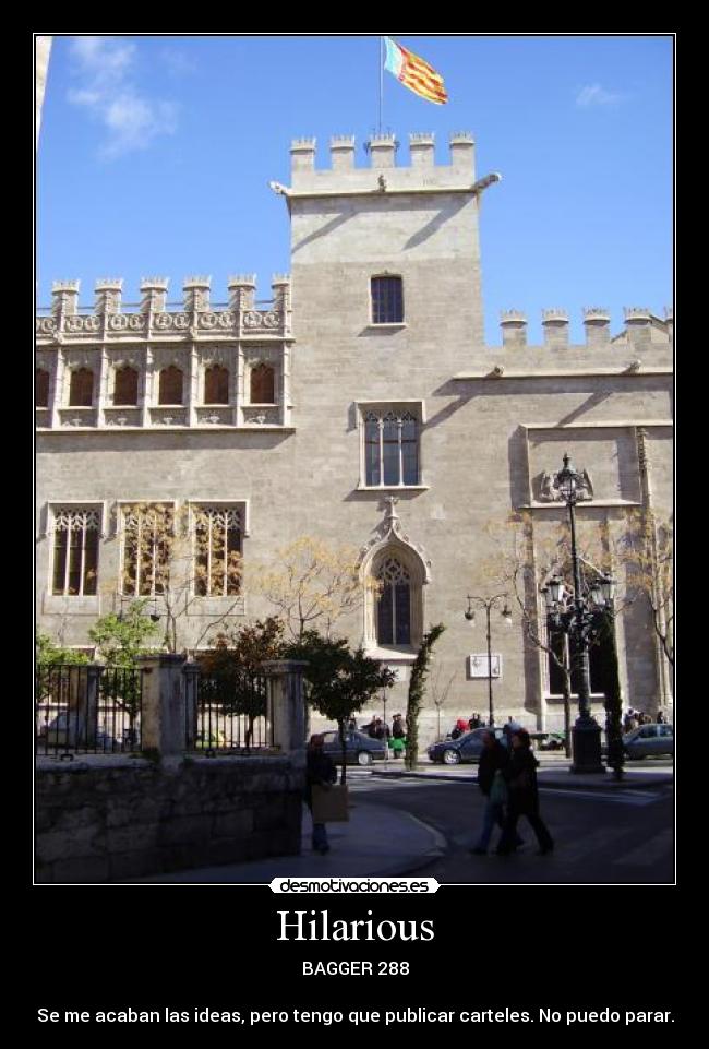 Hilarious - BAGGER 288
Se me acaban las ideas, pero tengo que publicar carteles. No puedo parar.