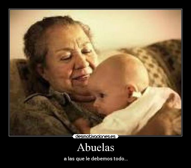 Abuelas - a las que le debemos todo...
