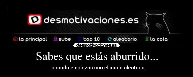 Sabes que estás aburrido... - 