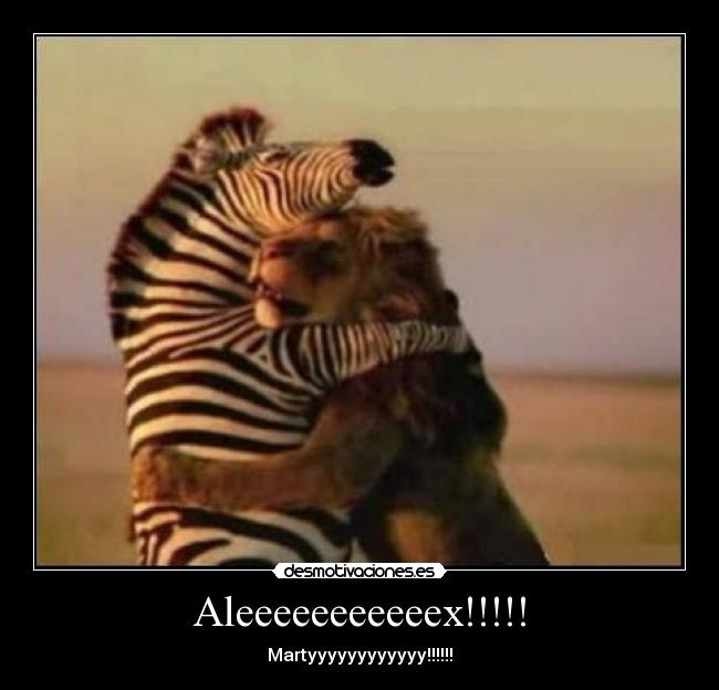 Aleeeeeeeeeeex!!!!! -