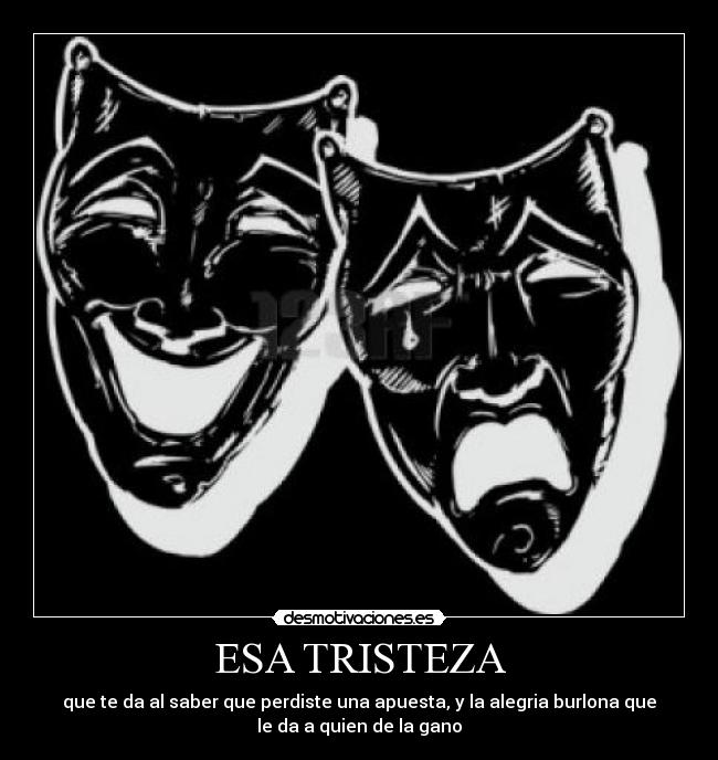 ESA TRISTEZA -