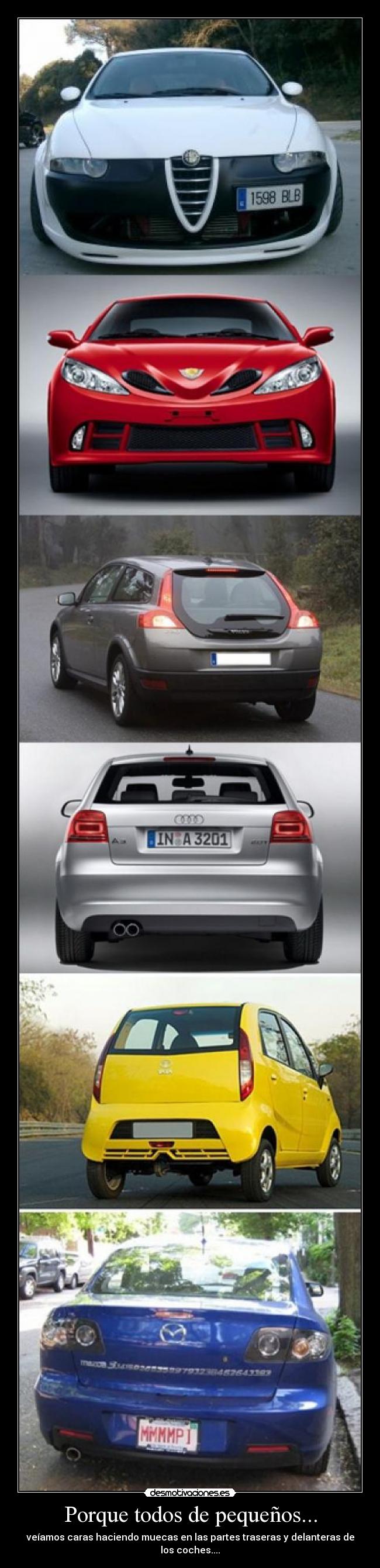 Porque todos de pequeños... - veíamos caras haciendo muecas en las partes traseras y delanteras de los coches....