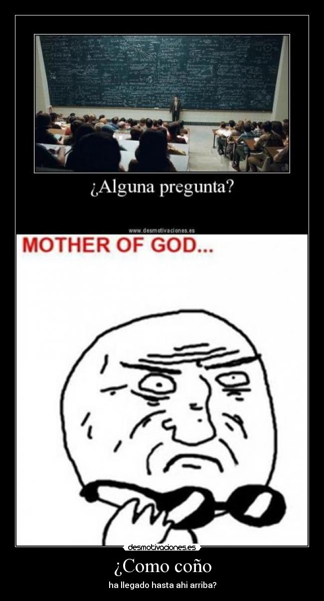 ¿Como coño -