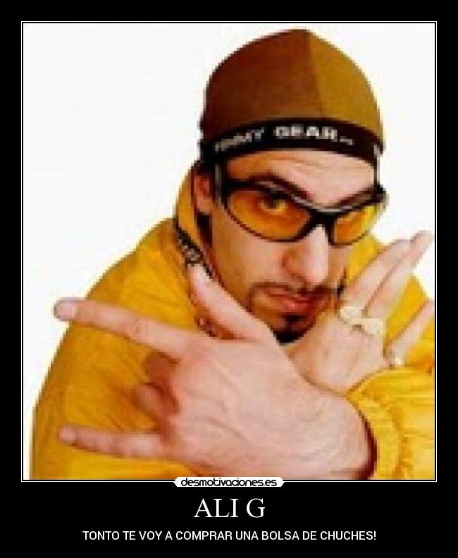 ALI G - TONTO TE VOY A COMPRAR UNA BOLSA DE CHUCHES!