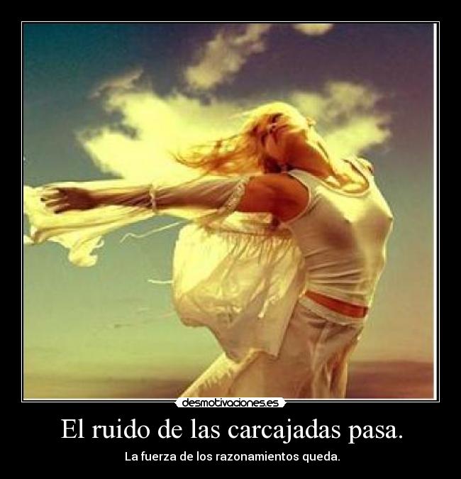 El ruido de las carcajadas pasa. -