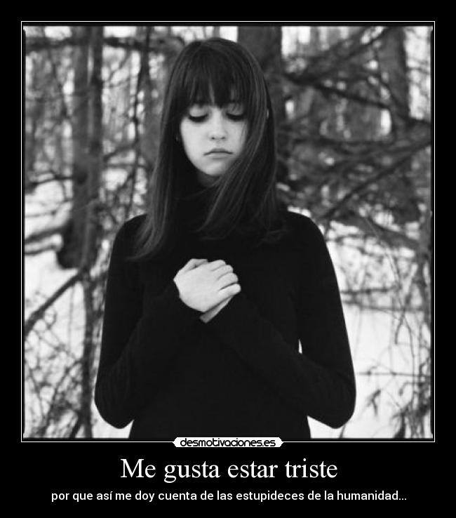 Me gusta estar triste - 