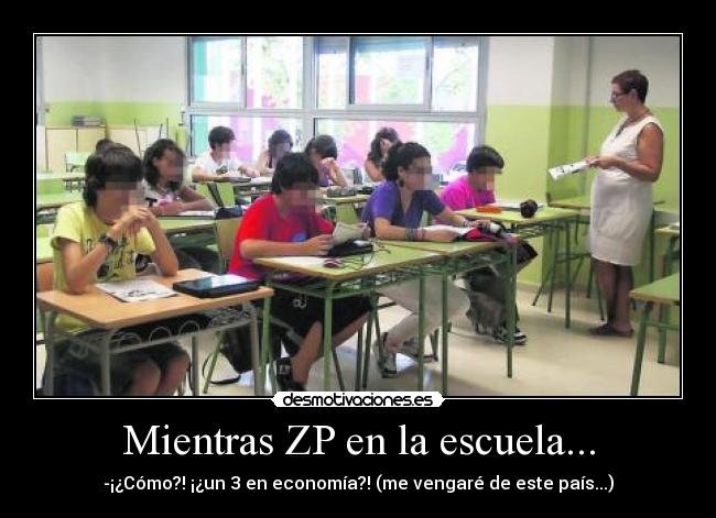 Mientras ZP en la escuela... -