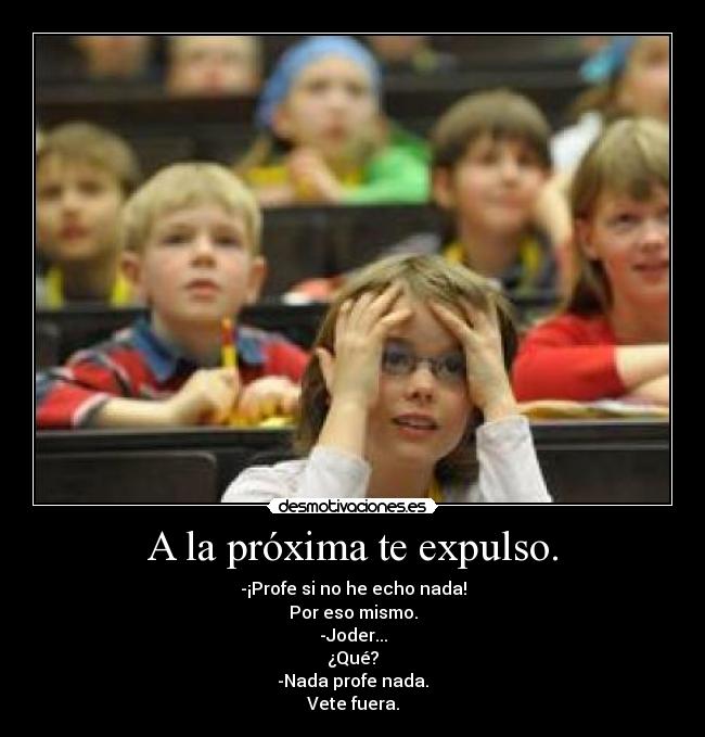 carteles profesores expulsion fuera desmotivaciones