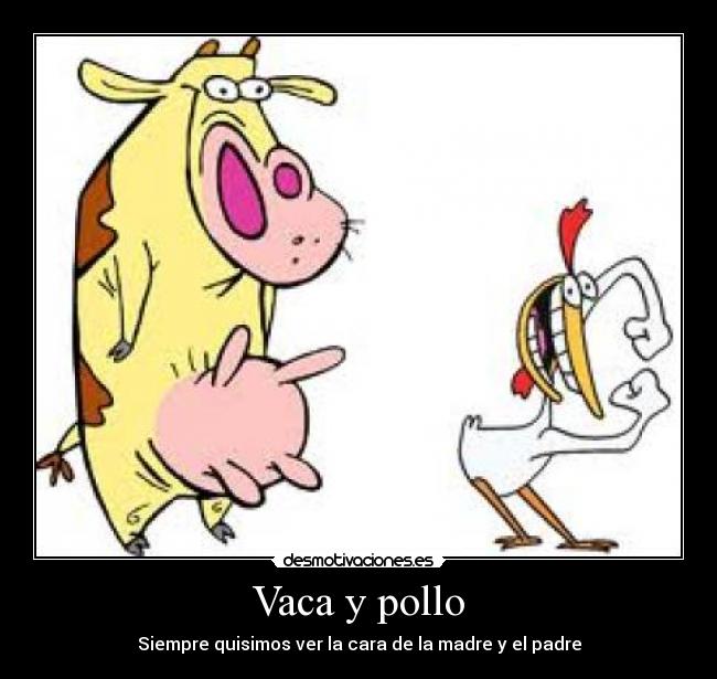 Vaca y pollo -