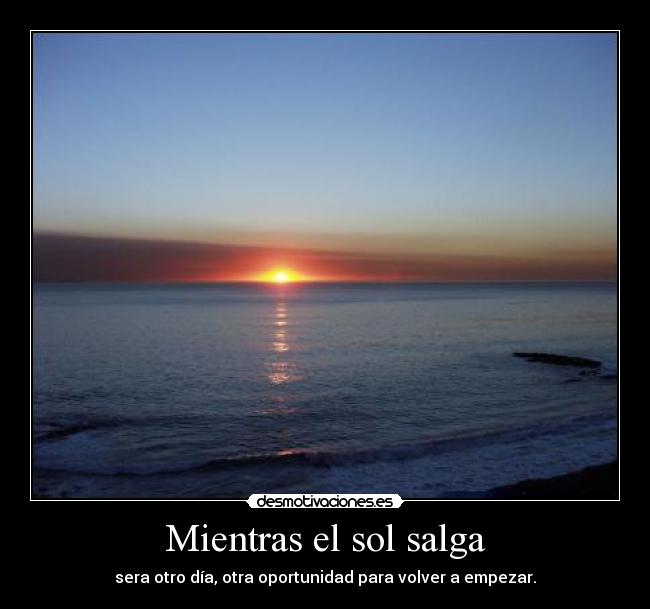Mientras el sol salga -