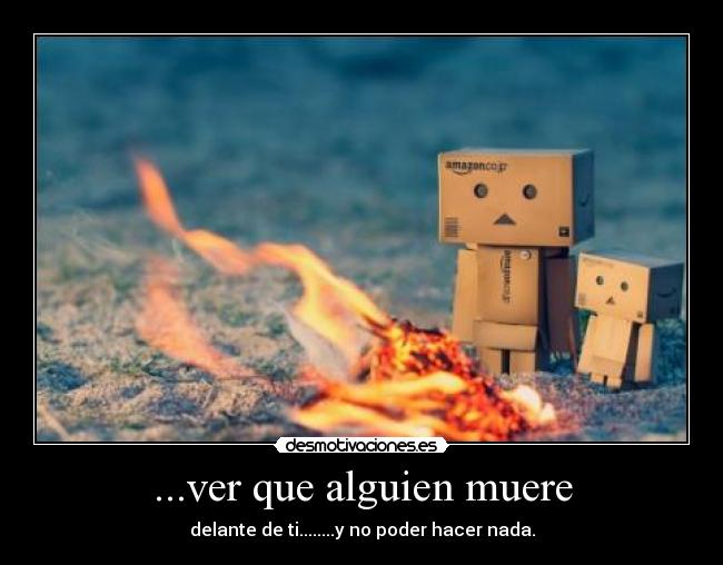 ...ver que alguien muere -