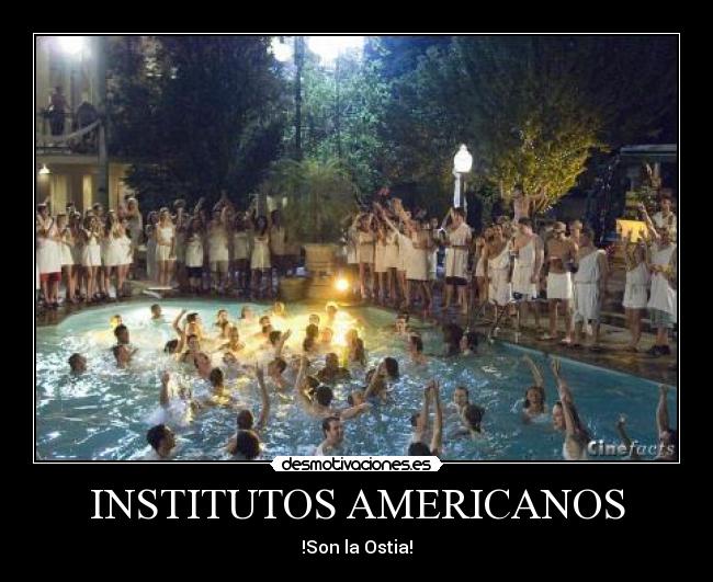 INSTITUTOS AMERICANOS - !Son la Ostia!