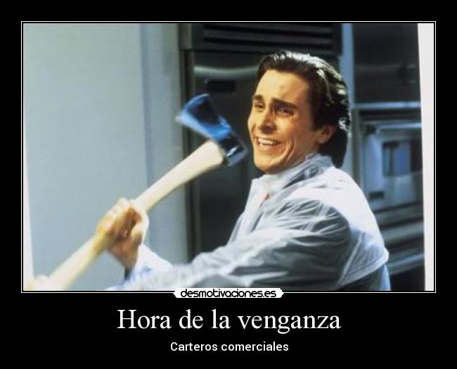 carteles american psycho carteros comerciales venganza jodido loco con una puta hacha desmotivaciones