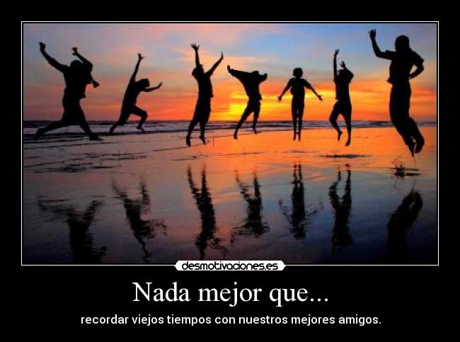 Nada mejor que... - 