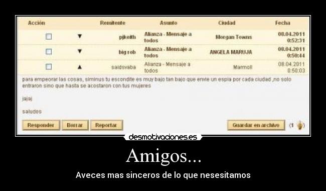 Amigos... - Aveces mas sinceros de lo que nesesitamos