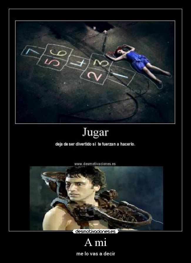 A mi - me lo vas a decir