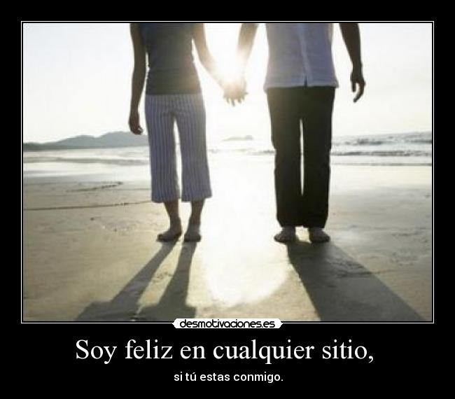 Soy feliz en cualquier sitio,  - 
