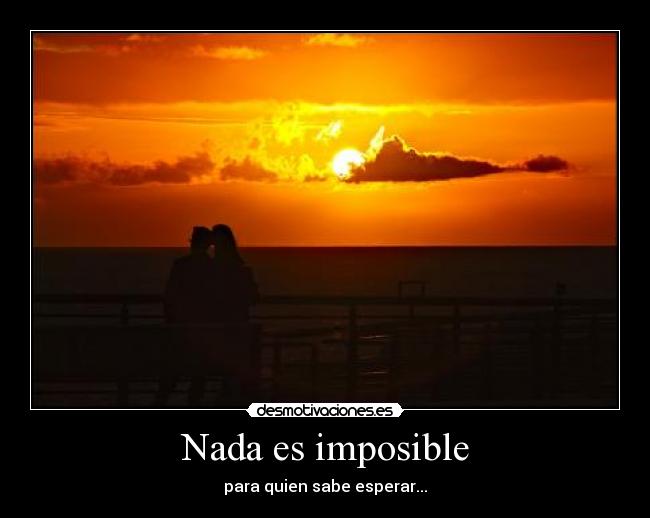 Nada es imposible - 