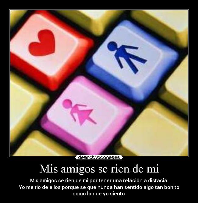 Mis amigos se rien de mi -