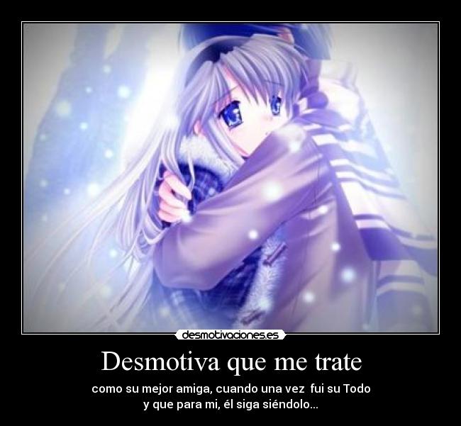Desmotiva que me trate - 