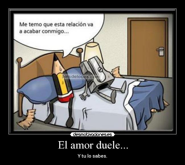 El amor duele... - 