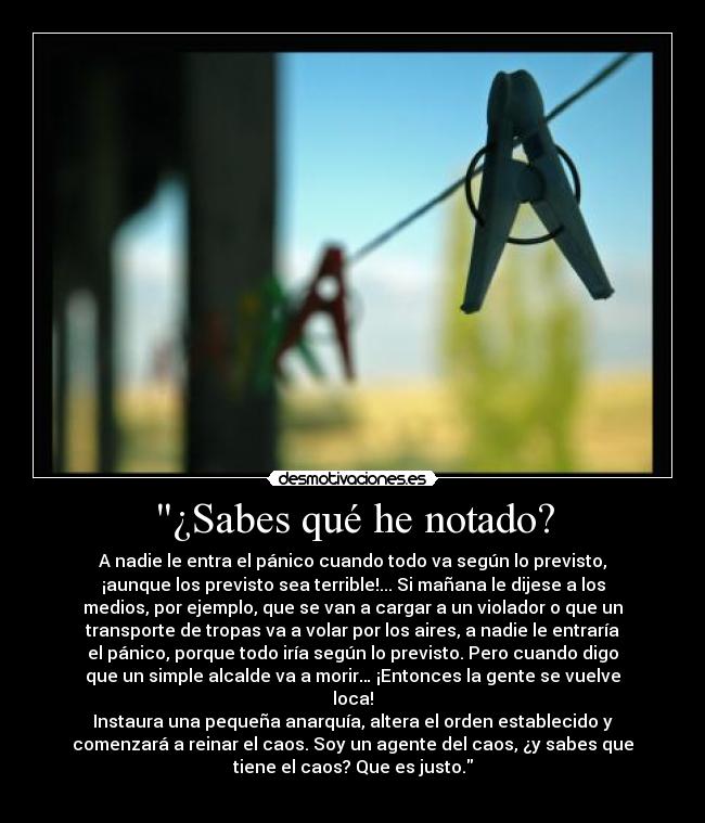 ¿Sabes qué he notado? -